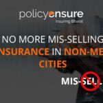 No More Mis-Selling of Insurance in non-metro cities.