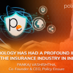 Technology has had a profound impact on the insurance industry in India: Pankaj Vashishtha, Co-Founder & CEO, Policy Ensure