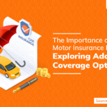 The Importance of Motor Insurance Riders: Exploring Additional Coverage Options