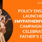 Policy Ensure launches '#MyFatherFigure' Campaign to celebrate Father’s Day