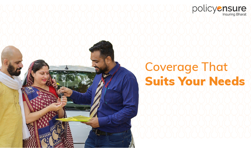 coverage that suits your needs