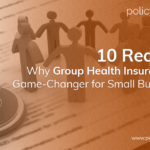 10 Reasons Why Group Health Insurance is a Game-Changer for Small Businesses
