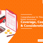Comprehensive Vs Third-Party Motor Insurance: Coverage, Cost & Considerations
