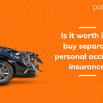 Is it worth it to buy separate personal accident insurance?