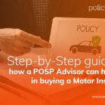 Step-by-Step guide on how a POSP Advisor can help you in buying a Motor Insurance