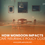 How Monsoon Impacts Home Insurance Policy Costs Blog Image